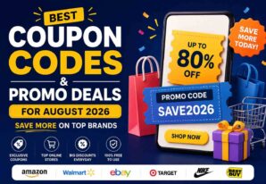 Best Coupon Codes & Promo Deals for August 2026 – Save More on Top Brands